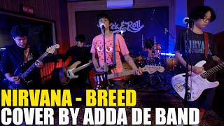 NIRVANA  BREED COVER ADDADE BAND [upl. by Zilef81]