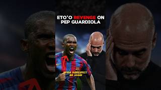 The day Etoo made pep Guardiola regret his words football [upl. by Thill]