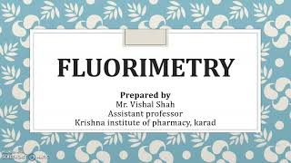 Fluorimetry Introduction Principle and factors affecting Fluorescence [upl. by Erdnua]