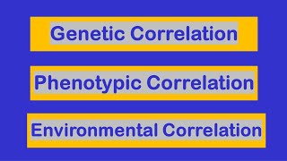 Genetic Correlation in Animal Breeding  Phenotypic Correlation  Environmental Correlation [upl. by Morie728]