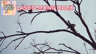 LASON MONG HALIK WITH LYRICS [upl. by Strephon83]