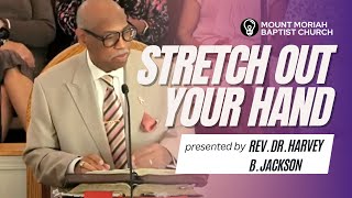 Stretch Out Your Hand  MMBC Worship Service  Rev Dr Harvey B Jackson [upl. by Derman743]