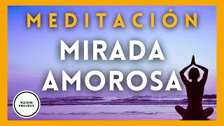 Meditación guiada Conectar con el Corazón Mirada amorosa Paz mental y espiritual [upl. by Maryrose]