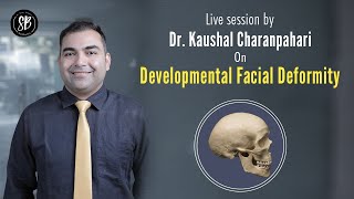 Developmental Facial Deformity Live Session by Dr Kaushal Hindi [upl. by Carlynne837]