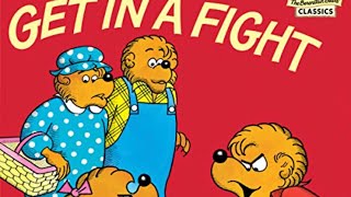 Get in a Fight  Berenstain Bears Read aloud [upl. by Akeemat]