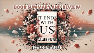 It Ends with Us by Colleen HooverBook Review amp Summary with Storybook Illustrations Movie Insights [upl. by Stefania]