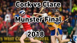 Cork vs Clare 2018 Munster Hurling Final [upl. by Aicirt584]