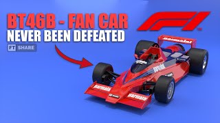 This Car Is UNBEATABLE In F1 Why Is It Banned  BT46B The Fan Car [upl. by Sergu]