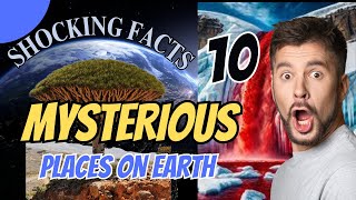 TOP 10 MYSTERIOUS PLACES ON EARTH UNBELIEVABLE FACTSHM HEALTH amp FACTS [upl. by Nerrawed]