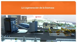 La cogeneración de la biomasa  Veolia [upl. by Aihsel]