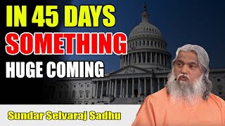 Sundar Selvaraj Sadhu PROPHETIC WORD🚨 IN 45 DAYS SOMETHING HUGE WILL SHOCK THE NATION Prophecy [upl. by Haida6]