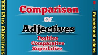 Comparison of Adjectives Positive Comparative Superlative degree Educational videos Adjectives [upl. by Hidie]