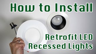 How to Choose and Install Retrofit LED Recessed Lighting  Easy DIY [upl. by Anibor]