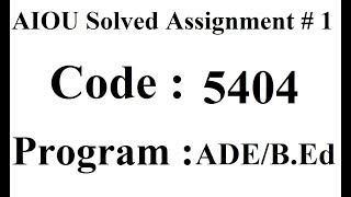 AIOU Code 5404 Solved Assignment No 1 Autumn 2023  Baloch Academy [upl. by Qifar]