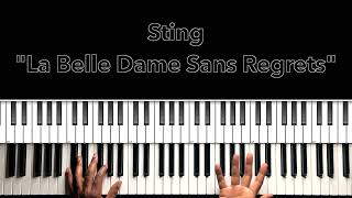 Sting quotLa Belle Dame Sans Regretsquot Piano Tutorial [upl. by Gaskin]