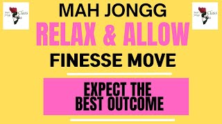 RELAX amp ALLOW 💖 Mah jongg advance strategy Finesse Move The BEST outcome NMJL relax allowed [upl. by Cindy399]