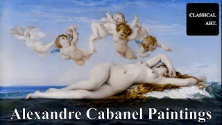 Alexandre Cabanel  The Masterpieces of a French Academic Painter [upl. by Phelips]