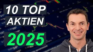 10 Top Aktien für 2025 mit hohem Wachstumspotential [upl. by Yecac578]