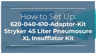 How to Set Up 620040610AdaptorKit Stryker 45 Liter Pneumosure XL Insufflator Kit [upl. by Yrrac186]