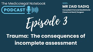 The Medicolegal Notebook Podcast  Series 1 Head and Neck Surgery  Episode 3 Trauma [upl. by Mafalda]