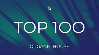 Beatport Top 100 Organic House  Downtempo  Bonus Tracks November 2024 [upl. by Aihtak]