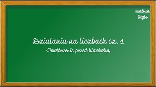 Działania na liczbach cz 1  klasa 6 [upl. by Anayia539]