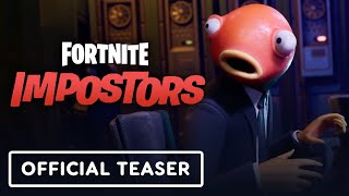 Fortnite Impostors  Official Launch Teaser Trailer [upl. by Verras830]