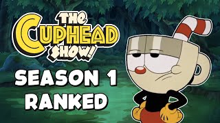 Every Episode Of The Cuphead Show Season 1 Ranked [upl. by Surovy461]