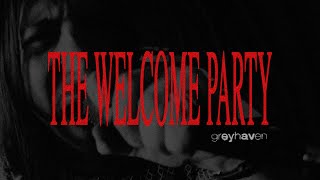 Greyhaven  The Welcome Party Official Music Video [upl. by Pyszka]