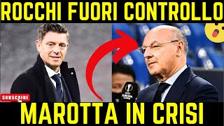 JUVENTUS IL SISTEMA COLLASSA MAROTTA IN ALLARME E ROCCHI ESPLODE DI RABBIA [upl. by Zetram]