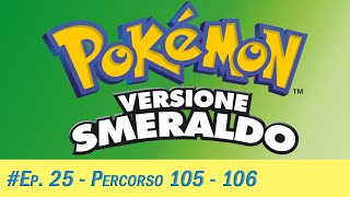 Pokémon Smeraldo Ep25 Percorso 105  106 [upl. by Linea717]