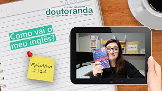 Inglês no doutorado  Dicas para aprender a ler em inglês  Diário de uma doutoranda 116 [upl. by Salangia]