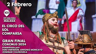 🥳🎉 EL CIRCO DEL SOL  COMPARSA  MALAGA  GRAN FINAL Carnaval de Málaga  2 febrero [upl. by Wichern991]