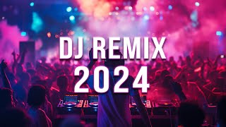 DJ REMIX 2024 🔥 Mashups amp Remixes Of Popular Songs 🔥 DJ Remix Club Music Dance Mix 2024 [upl. by Naugal]