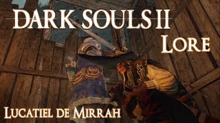 Dark Souls 2 Lore  La Historia de Lucatiel de Mirrah [upl. by Novehs]