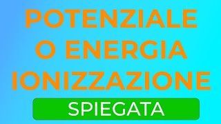 Potenziale Energia di Ionizzazione di un Atomo chimica atomo Pillole di Chimica [upl. by Finzer]