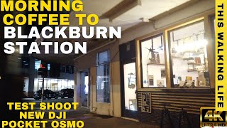 ⁴ᴷ Testing New DJI Pocket Osmo  Blackburn Station Dawn 25fps  Grab A Coffee  Walk With Us [upl. by Enybor427]