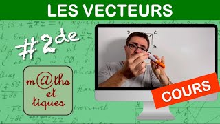 LE COURS  Les vecteurs  Seconde [upl. by Lesh]