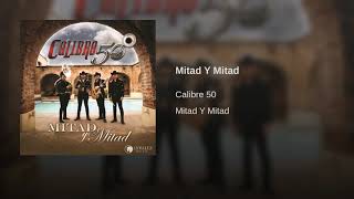 Calibre 50  Mitad Y Mitad Audio Music Official [upl. by Abell593]