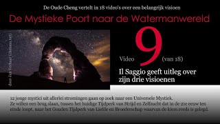 Video 9 IL SAGGIO GEEFT UITLEG OVER ZIJN DRIE VISIOENEN vd 26delige serie DE MYSTIEKE POORT NAA [upl. by Ecaroh312]