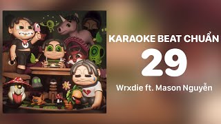 Karaoke Beat Chuẩn Wxrdie  29 ft Mason Nguyen prod by TGSN Benly [upl. by Emelita]