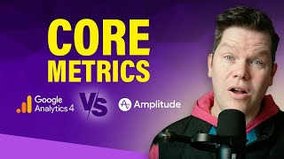 Master Google Analytics 4 vs Amplitude Key Metrics Explained Pt 1 [upl. by Elvin]