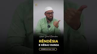 Rëndësia e kësaj dunjaHoxhë Senad Ramadani [upl. by Eseerehc]