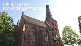 13102024  Avonddienst 1900  Oude Kerk  ds KH Bogerd Wouterswoude [upl. by Seften]