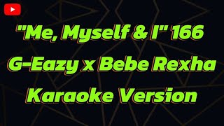 Me Myself amp Iquot 166GEazy x Bebe Rexha Karaoke Version [upl. by Aken]