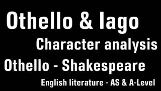 Othello amp Iago  character analysis  English literature AS amp ALevel [upl. by Jacey]