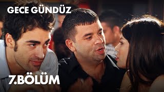 Gece Gündüz  7 Bölüm  Full Bölüm [upl. by Aipmylo]