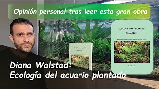 Ecología del Acuario Plantado por DIANA WALSTAD Mucho más de lo que nos habian contado [upl. by Pfaff]