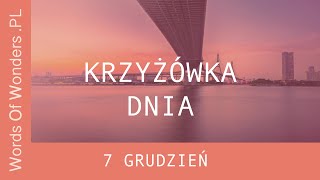 WOW Krzyżówka Dnia 7 Grudzień  Odpowiedzi Words Of Wonders [upl. by Derwin851]