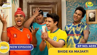 NEW Ep 4035  Bhide Ka Majak I Taarak Mehta Ka Ooltah Chashmah  तारक मेहता [upl. by Zerline]